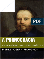 Pierre Joseph Proudhon - A Pornocracia, Ou as Mulheres Nos Tempos Modernos