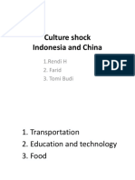 Culture Shock Indonesia and China: 1.rendi H 2. Farid 3. Tomi Budi