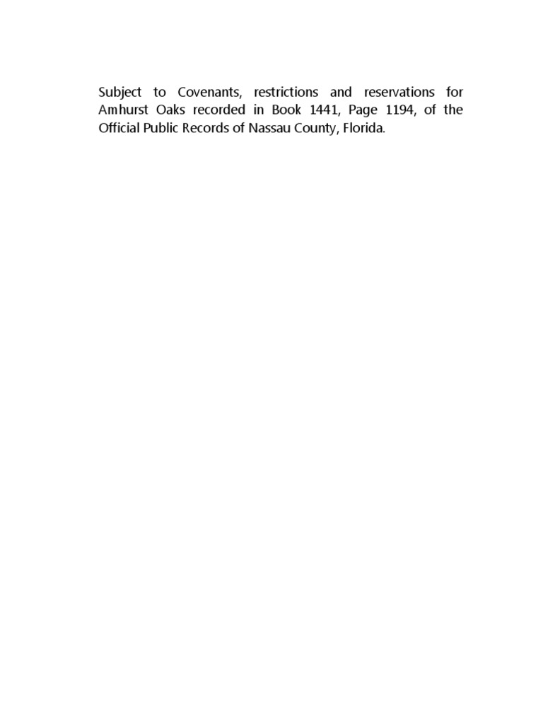 Subject To Covenants, Restrictions and Reservations For Amhurst Oaks Recorded in Book 1441, Page