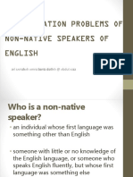 Pronunciation Problems of Non-Native Speakers of English: Æl Sʌmɪhʌh Ʌmnɪ Bɪntɪ Dɒllʌh at Ʌbdul Ʌzɪz