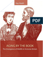 HEATH,Kay. 2009. Aging by the Book - The Emergence of Midlife in Victorian Britain