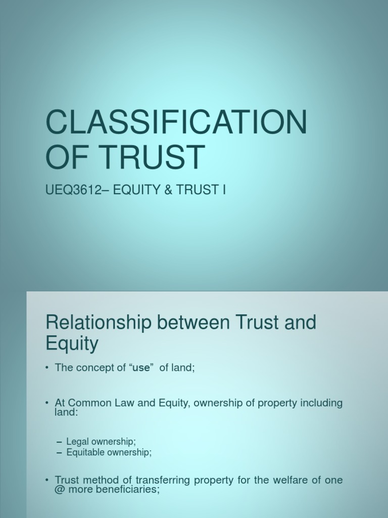 Trust Classification and Creation Methods | PDF | Trust Law | Trustee