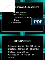 Cardiovascular Assessment: Cardiac Output Blood Pressure Systolic / Diastolic Pulse Perfusion