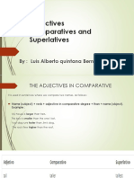 Adjectives Comparatives and Superlatives: By: Luis Alberto Quintana Bernardino