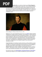 ò Di Bernardo Dei Machiavelli, Mais Conhecido No Brasil Como Nicolau Maquiavel, Foi Um Filósofo Que Viveu e Produziu Entre Os Séculos XV e XVI, Na Região de Florença. Dedicou-se a Explicação e Compreensão Do Estado, Politica e h