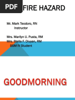 The Fire Hazard: Mr. Mark Teodoro, RN Instructor Mrs. Marilyn U. Pusta, RM Mrs. Stella F. Diuyan, RM BSM IV Student