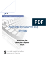 Unidade Central de Processamento (CPU) Processador: Bernardo Gonçalves Introdução Ao Computador 2008/01