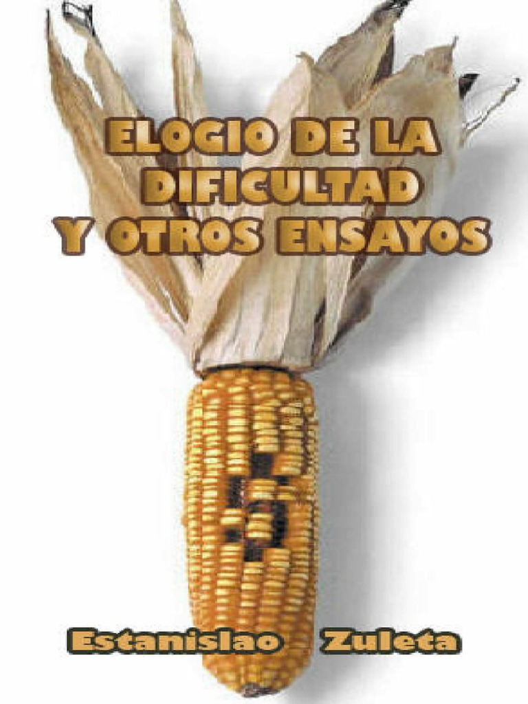 El elogio de la dificultad y otros ensayos Estanislao