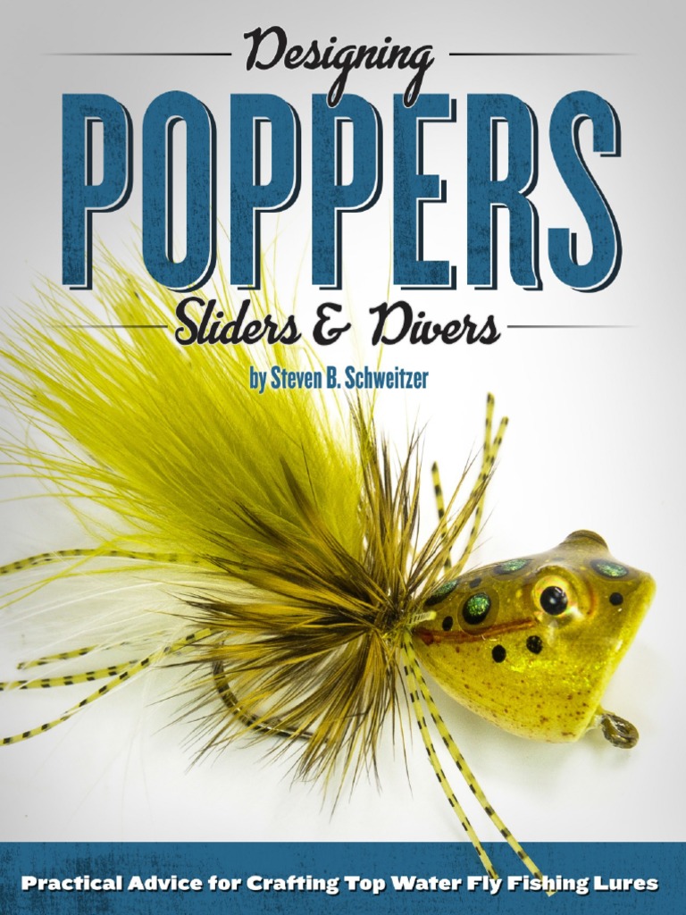 Designing Poppers Sliders Divers By Steven B Schweitzer - 