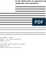 TM-T88IV - Serial DSW1: 7 On and All Others Off DSW2: All Off TM-T88IV-USB, Ethernet, Parallel DSW1: All Off DSW2: 8 On and All Others Off