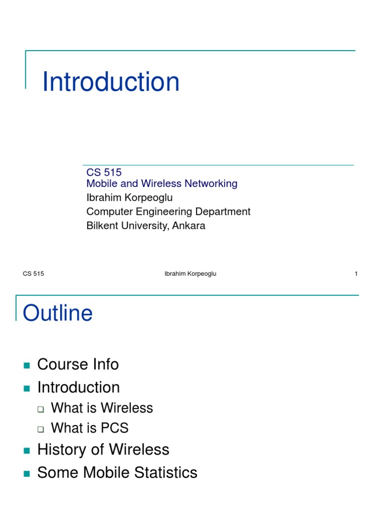 CS 515 Mobile and Wireless Networking: Ibrahim Korpeoglu Computer ...
