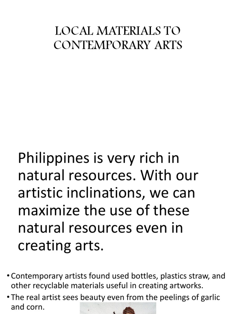 Local Materials to Contemporary Arts