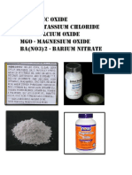 Zno - Zinc Oxide KCL - Potassium Chloride Cao - Calcium Oxide Mgo - Magnesium Oxide Ba (No3) 2 - Barium Nitrate