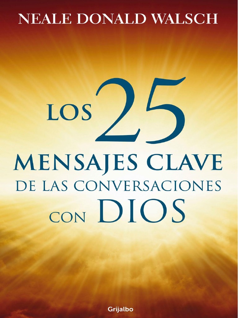 21Los 25 mensajes clave de las Conversaciones Con Dios.pdf Dios Verdad