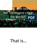Have You Ever Been To "The Biggest City in The World?"