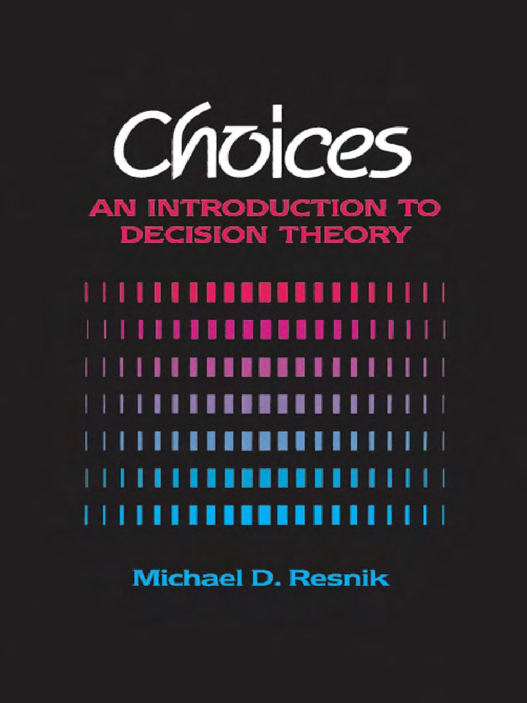 Michael D. Resnik-Choices - An Introduction To Decision Theory ...