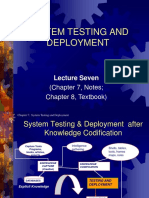 System Testing and Deployment: (Chapter 7, Notes Chapter 8, Textbook)