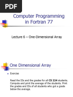 Computer Programming in Fortran 77: Lecture 6 - One-Dimensional Array