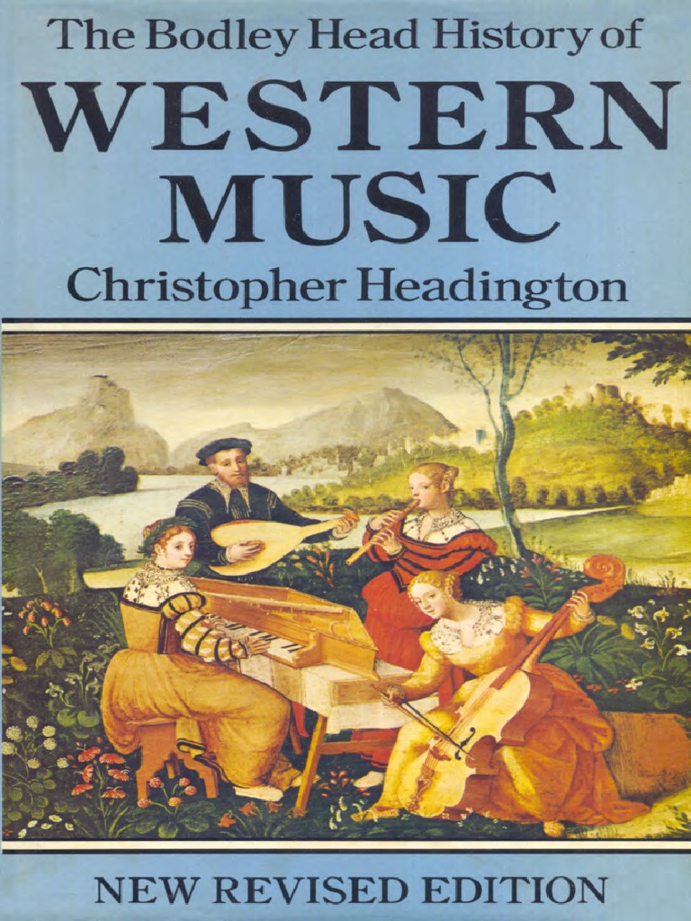 Christopher HeadingtonThe Bodley Head History of Western MusicThe