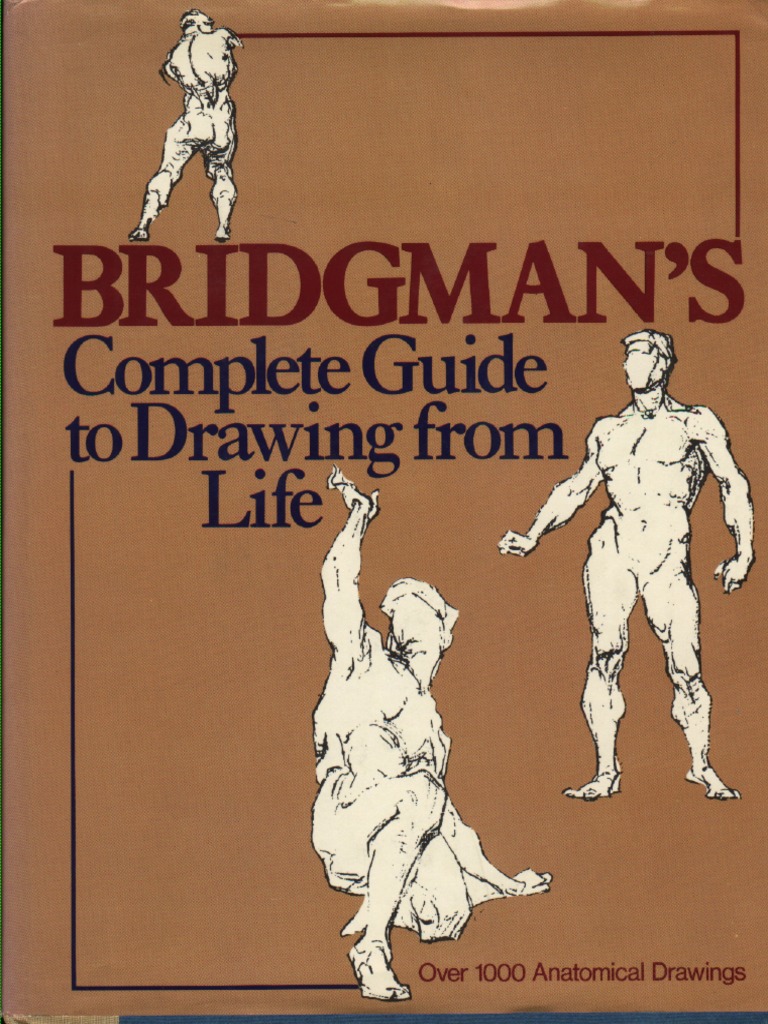 Bridgeman's Complete Guide To Drawing From Life George Bridgman | PDF