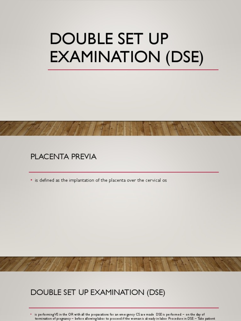 Double Set Up Examination (DSE)