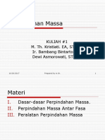 Perpindahan Massa: Kuliah #1 M. Th. Kristiati. EA, ST, MT Ir. Bambang Bintarto, MT Dewi Asmorowati, ST, MT