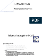 Telemarketing: - Calls Offering To Sell Goods or Services - Reduces Cost