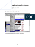 Steps To Compile and Run A C++ Program: Compiler: Microsoft Visual C++ 6.0 Operating System: Windows