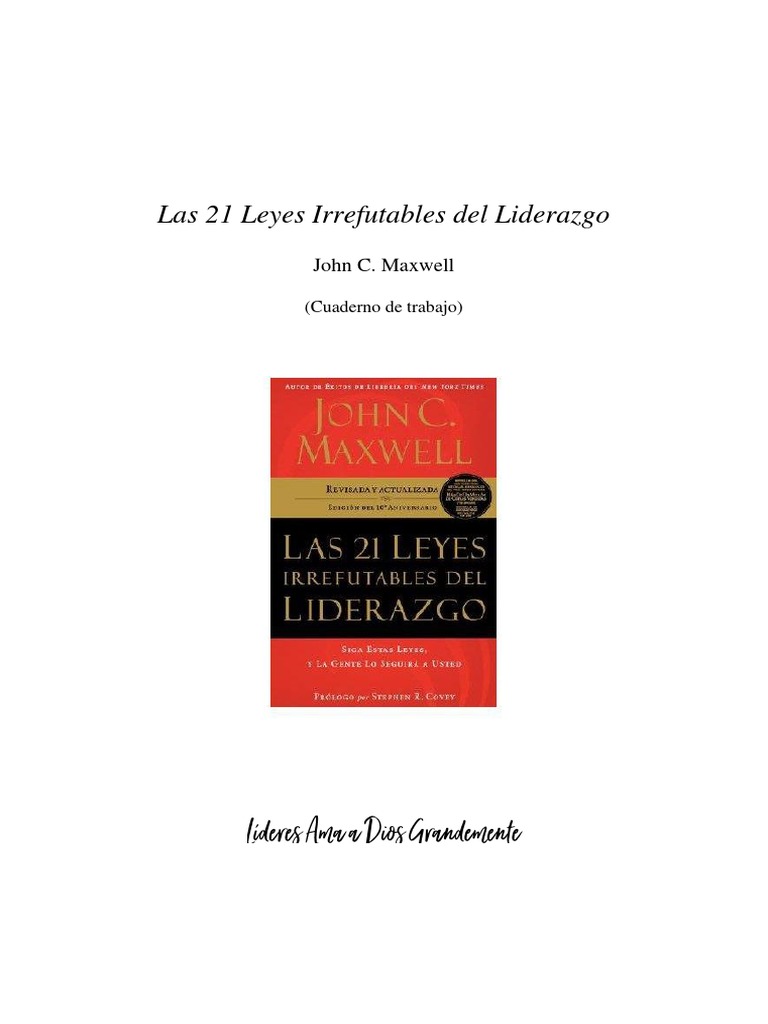 Las 21 Leyes Irrefutables del Liderazgo John C. Maxwell