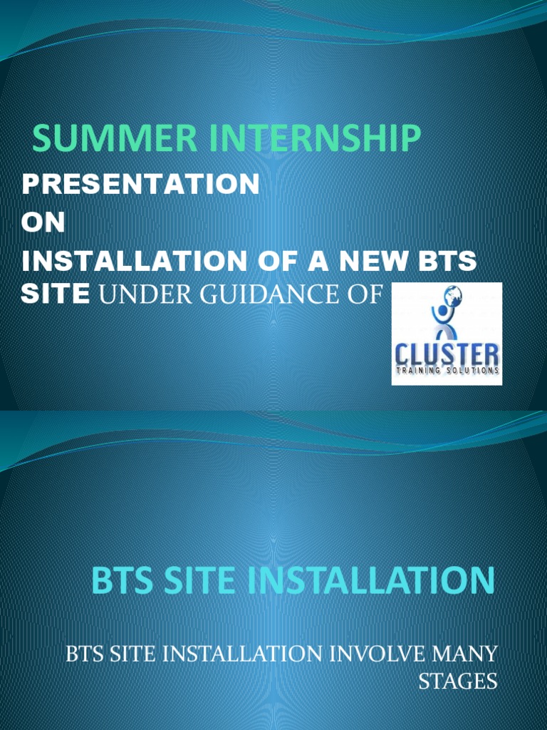 Summer Internship: Presentation ON Installation of A New Bts Site Under
