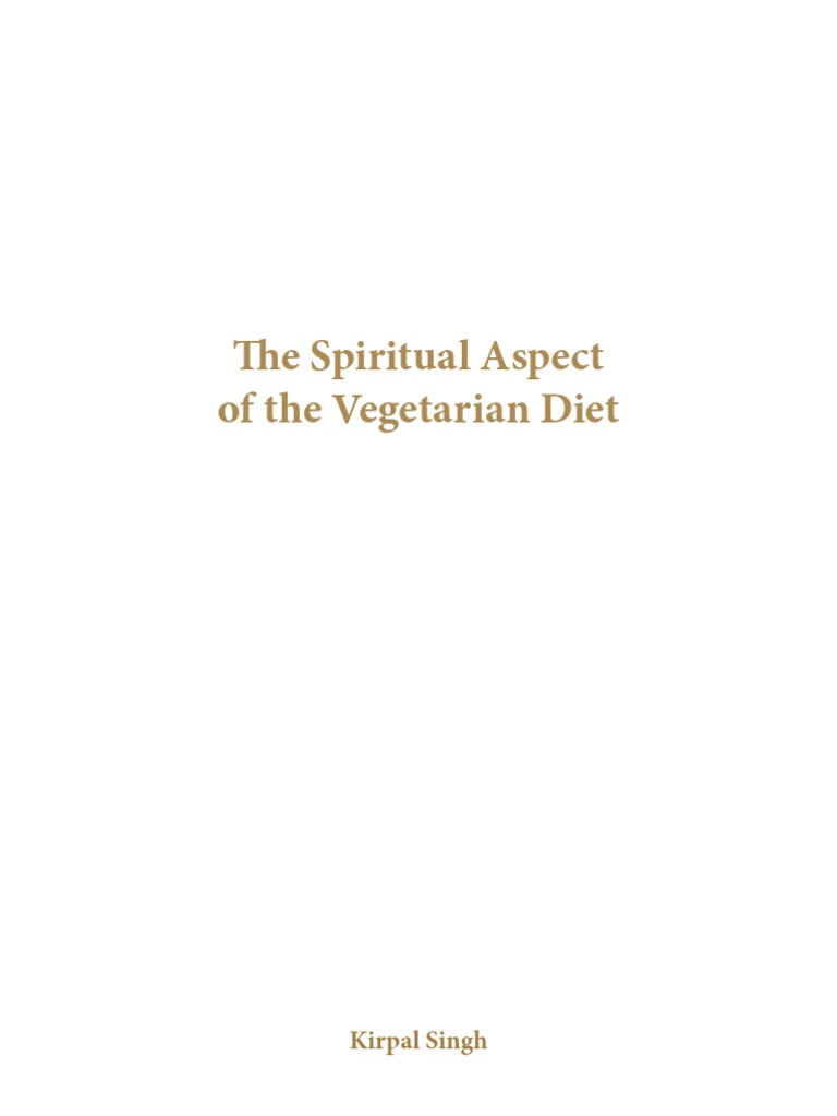 Kirpal Singh The Spiritual Aspect Of The Vegetarian Diet Foods