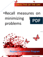 Objective of The Day: - Recall Measures On Minimizing Health Problems