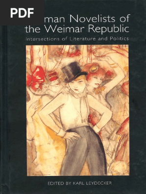 German Novelists Of The Weimar Republic Intersections Of Literature And Politics Studies In German Literature Linguistics And Culture Pdf Weimar Republic Adolf Hitler