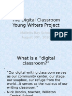 The Digital Classroom Young Writers Project: Malletts Bay School August 30, 2010