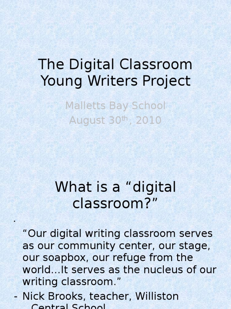The Digital Classroom Young Writers Project Malletts Bay School August