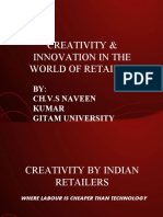 Creativity & Innovation in The World of Retailing: BY: CH.V.S Naveen Kumar Gitam University Mba (RM)