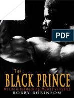 Robinson Robby.-The Black Prince - My Life in Bodybuilding - Muscle Vs Hustle PDF