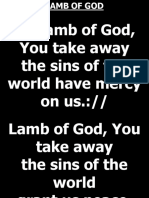 lamb of God, You Take Away The Sins of The World Have Mercy On Us.