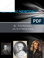 Sir Isaac Newton: By: Echa Kaniasari 1A / D-III Teknik Kimia