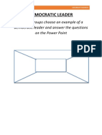 Democratic Leader: in Your Groups Choose An Example of A Democratic Leader and Answer The Questions On The Power Point