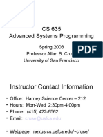 CS 635 Advanced Systems Programming: Spring 2003 Professor Allan B. Cruse University of San Francisco