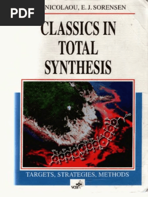 Classics in Total Synthesis - Nicolaou | PDF | Organic
