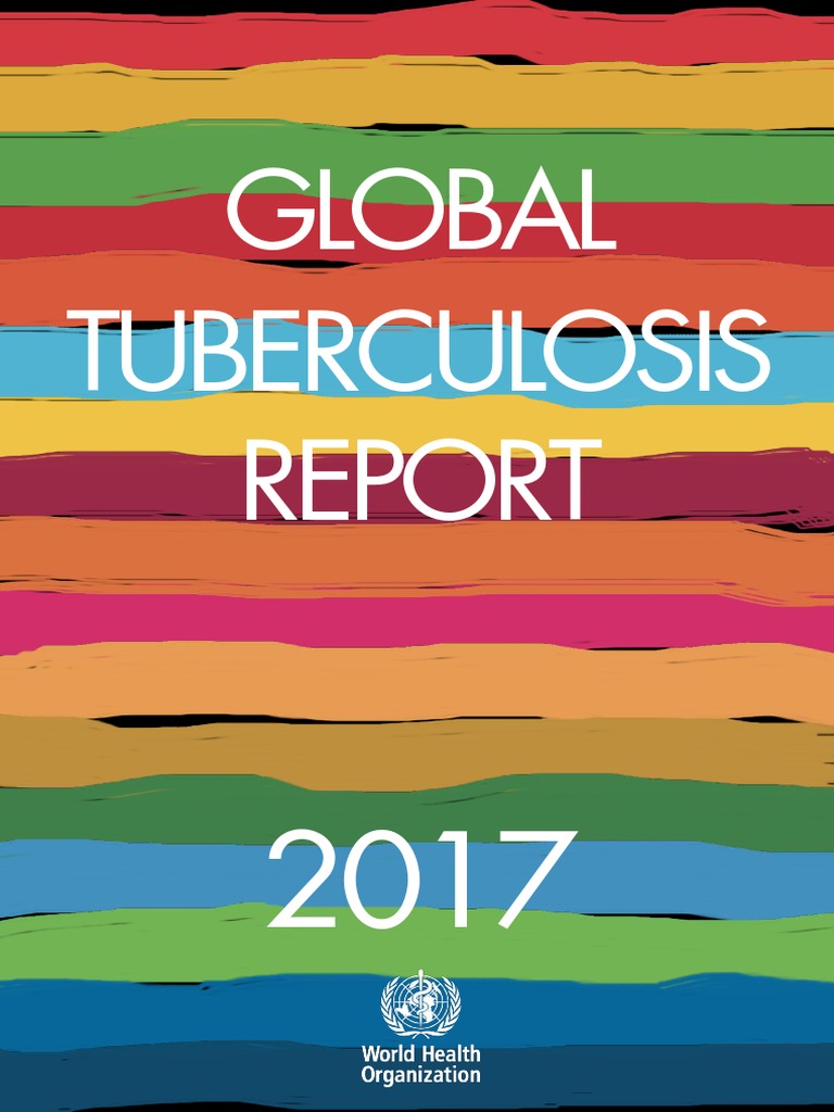 Global TB Report 2017 | PDF | Tuberculosis | World Health Organization