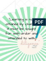 "Learning Is Not Attained by Chance It Must Be Sought For With Ardor and Attended To With