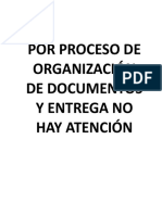Por Proceso de Organización de Documentos y Entrega No Hay Atención