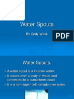 Water Spouts: by Cody West
