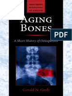Gerald N Grob Aging Bones A Short History of Osteoporosis