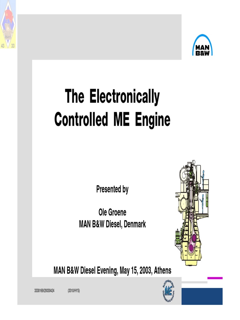 The Electronically Controlled ME Engine: Presented by Ole Groene MAN B ...
