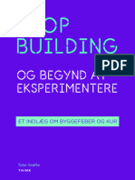 "Stop Building" Og Begynd at Eksperimentere