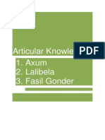 Articular Knowledge 1. Axum 2. Lalibela 3. Fasil Gonder